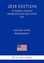 Explosive Siting Requirements (US Federal Aviation Administration Regulation) (FAA) (2018 Edition)