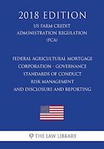 Federal Agricultural Mortgage Corporation - Governance - Standards of Conduct - Risk Management - And Disclosure and Reporting (Us Farm Credit Adminis