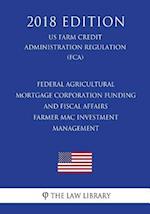 Federal Agricultural Mortgage Corporation Funding and Fiscal Affairs - Farmer Mac Investment Management (Us Farm Credit Administration Regulation) (Fc