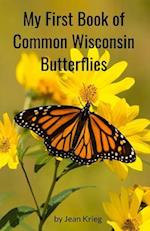 My First Book of Common Wisconsin Butterflies