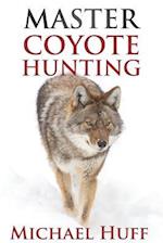 Master Coyote Hunting