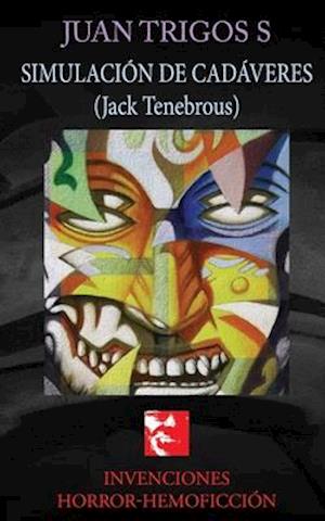 SIMULACION DE CADAVERES (Jack Tenebrous)