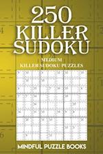 250 Killer Sudoku: Medium Killer Sudoku Puzzles 