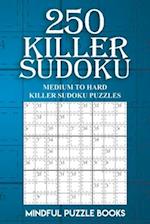 250 Killer Sudoku: Medium to Hard Killer Sudoku Puzzles 