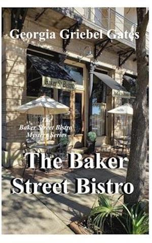 Baker Street Bistro: A Baker Street Bistro Mystery