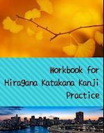 Workbook for Hiragana Katakana Kanji Practice