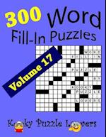 Word Fill-In Puzzles, Volume 17, 300 Puzzles, Over 70 Words Per Puzzle