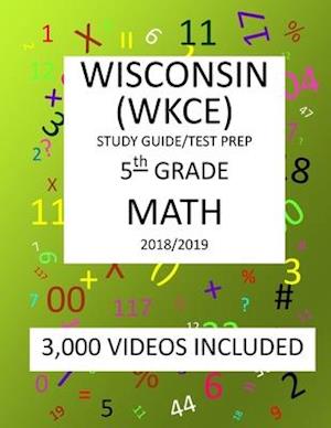 5th Grade WISCONSIN WKCE, 2019 MATH, Test Prep