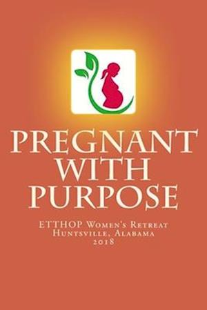 Pregnant with Purpose