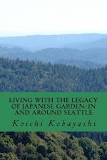 Living with the Legacy of Japanese Garden