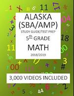 5th Grade ALASKA SBA/ AMP, 2019 MATH, Test Prep