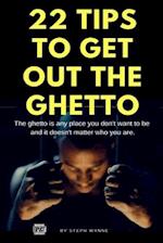 22 Tips to Get Out the Ghetto