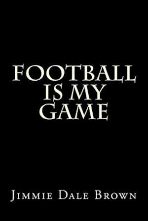 Football Is My Game