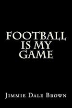 Football Is My Game