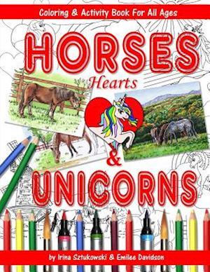 Horses Hearts and Unicorns Coloring and Activity Book for All Ages