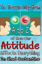 The Treasure Map from A-Z on How Our Attitude Affects Everything