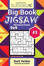 Big Book Sudoku Jigsaw - 500 Normal Puzzles 9x9 (Volume 3)