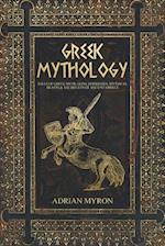 Greek Mythology: Tales of Greek Myth, Gods, Goddesses, Mythical Beasts & the Beliefs of Ancient Greece 