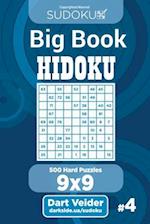 Sudoku Big Book Hidoku - 500 Hard Puzzles 9x9 (Volume 4)