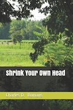 Shrink Your Own Head