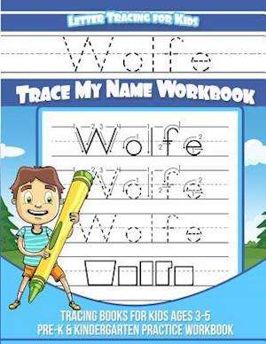 Wolfe Letter Tracing for Kids Trace My Name Workbook