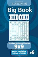 Sudoku Big Book Hidoku - 500 Easy to Normal Puzzles 9x9 (Volume 6)