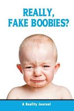 Really, Fake Boobies?