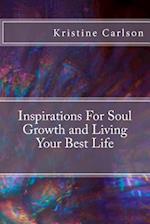 Inspirations For Soul Growth and Living Your Best Life