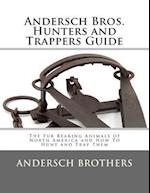 Andersch Bros. Hunters and Trappers Guide