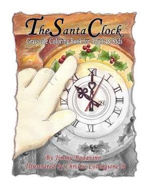 The Santa Clock: Grayscale Coloring Book for Adults & Kids