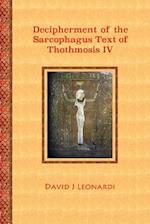 Decipherment of the Sarcophagus Text of Thothmosis IV