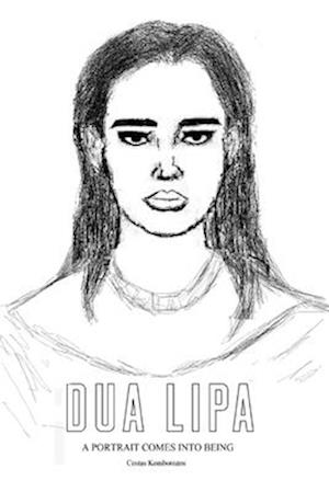 Dua Lipa: A Portrait Comes Into Being