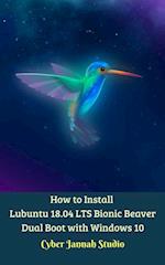 How to Install Lubuntu 18.04 LTS Bionic Beaver Dual Boot with Windows 10
