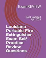 Louisiana Portable Fire Extinguisher Exam Self Practice Review Questions