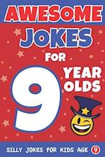 Awesome Jokes For 9 Year Olds: Silly Jokes for Kids Aged 9 