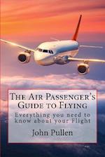 The Air Passenger's Guide to Flying