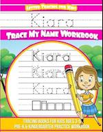 Kiara Letter Tracing for Kids Trace My Name Workbook