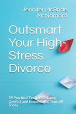 Outsmart Your High-Stress Divorce