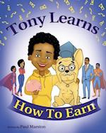 Tony Learns How To Earn