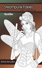 Steampunk Fairies Adult Coloring Book Travel Size: 5x8 Adult Coloring Book of Victorian Style Faires Based on Steampunk Literature For Stress Relief a
