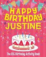 Happy Birthday Justine - The Big Birthday Activity Book