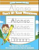 Alonso Letter Tracing for Kids Trace My Name Workbook