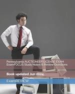 Pennsylvania AUCTIONEER LICENSE EXAM ExamFOCUS Study Notes & Review Questions