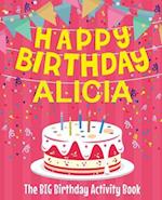 Happy Birthday Alicia - The Big Birthday Activity Book