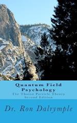 Quantum Field Psychology, Second Edition