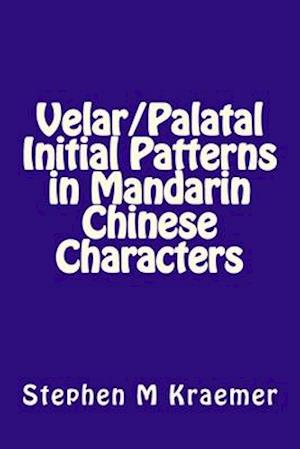 Velar/Palatal Initial Patterns in Mandarin Chinese Characters