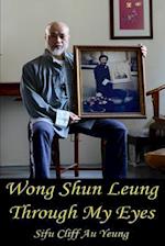 Wong Shun Leung Through My Eyes