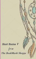 The Bookmark Shoppe Short Stories V