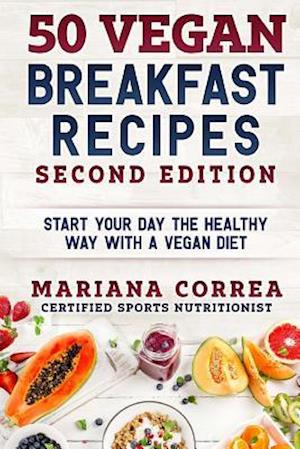 50 Vegan Breakfast Recipes Second Edition