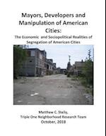 Mayors, Developers and the Manipulation of American Cities